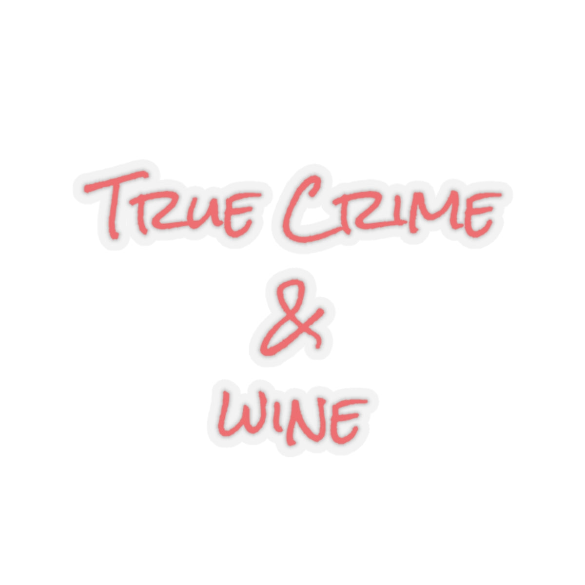 True Crime & Wine Sticker