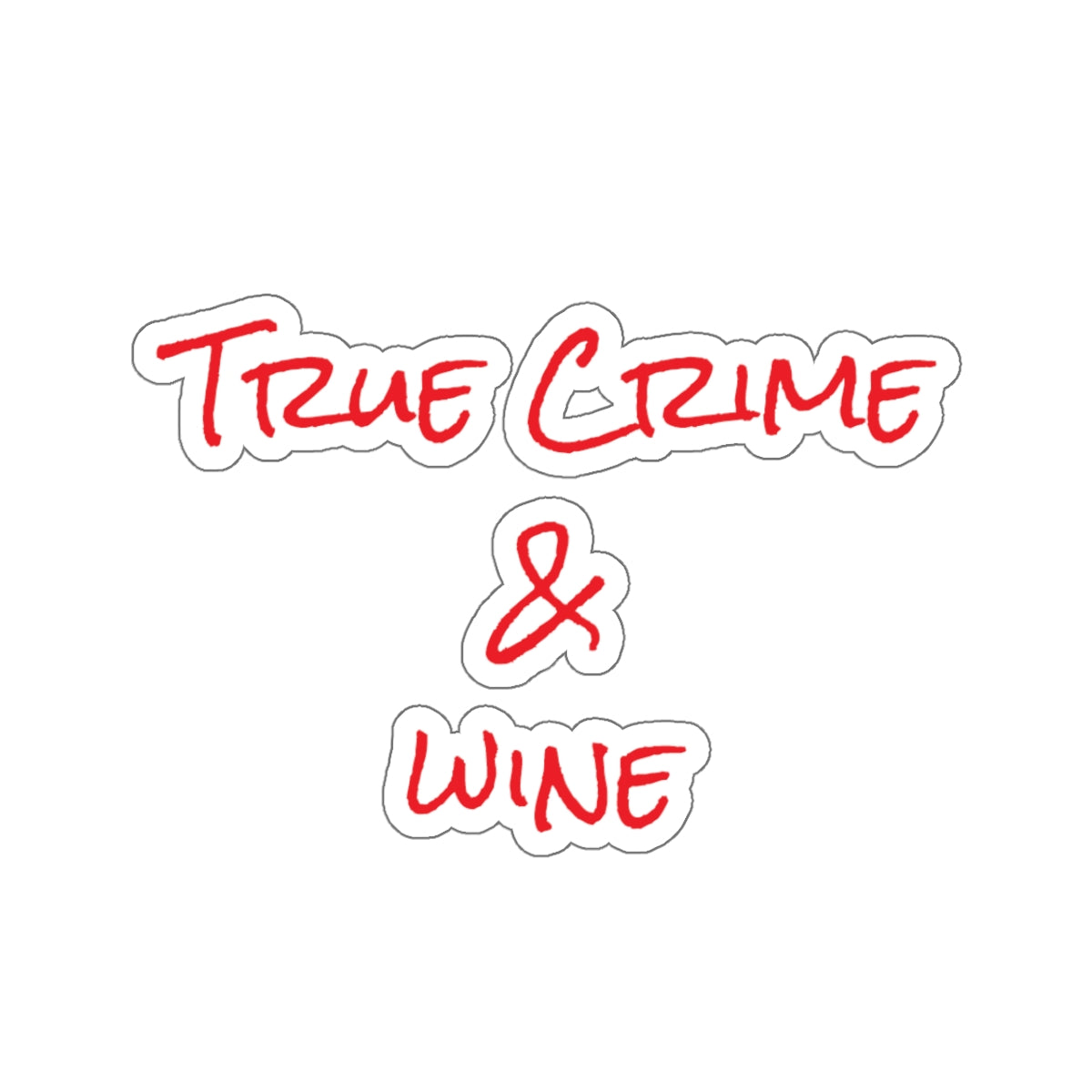 True Crime & Wine Sticker