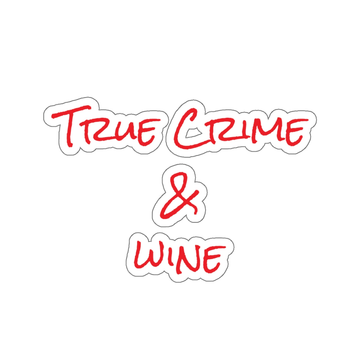 True Crime & Wine Sticker
