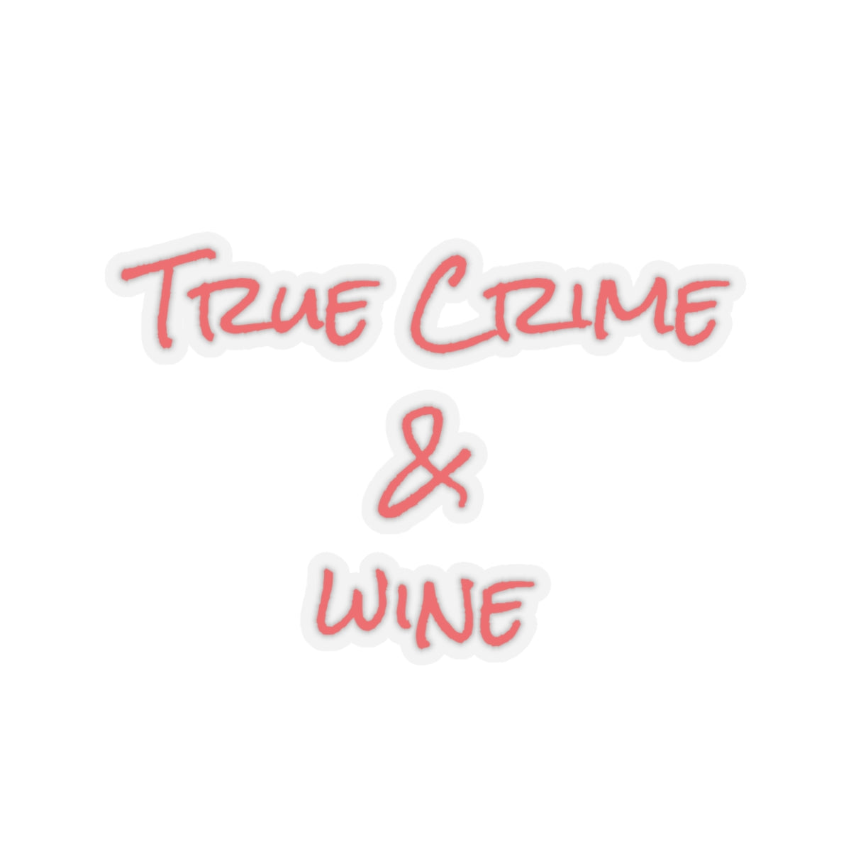 True Crime & Wine Sticker